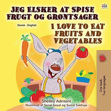 portada I Love to eat Fruits and Vegetables (Danish English Bilingual Book for Children) (Danish English Bilingual Collection) (en Danés)