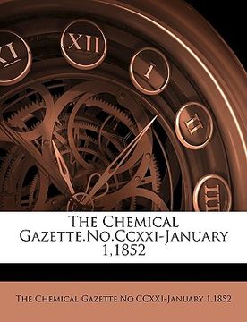 portada the chemical gazette.no.ccxxi-january 1,1852 (in English)