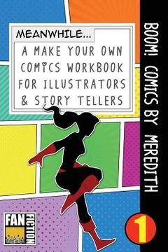 portada Boom! Comics by Meredith: A What Happens Next Comic Book for Budding Illustrators and Story Tellers (en Inglés)