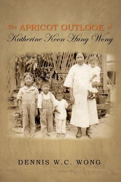 portada The Apricot Outlook of Katherine Koon Hung Wong (in English)