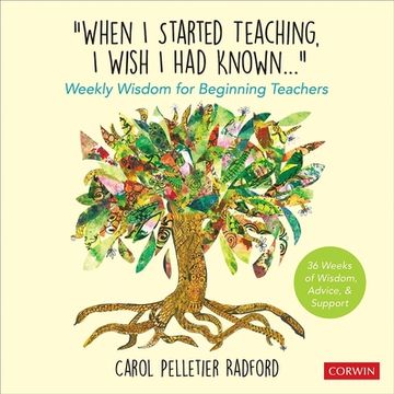 portada "When i Started Teaching, i Wish i had Known. "W Weekly Wisdom for Beginning Teachers (en Inglés)