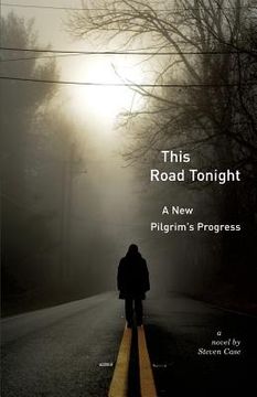 portada This Road Tonight: A New Pilgrim's Progress (in English)