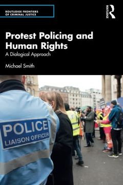 portada Protest Policing and Human Rights (Routledge Frontiers of Criminal Justice) (en Inglés)