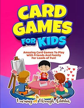 portada Card Games for Kids: Amazing Card Games to Play With Family and Friends for Loads of Fun! (in English)