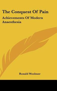 portada the conquest of pain: achievements of modern anaesthesia
