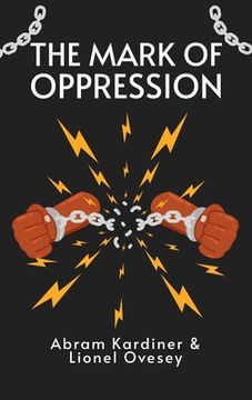 portada Mark of Oppression: Explorations in the Personality of the American Negro Hardcover (in English)