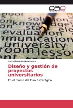 portada Diseño Y Gestión De Proyectos Universitarios: En El Marco Del Plan Estratégico (spanish Edition) (in Spanish)
