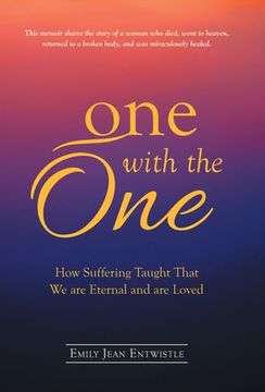 portada One With the One: How Suffering Taught That we are Eternal and are Loved (en Inglés)