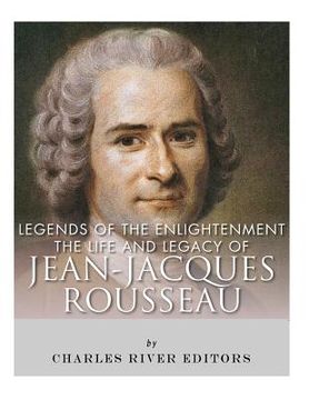 portada Legends of The Enlightenment: The Life and Legacy of Jean Jacques Rousseau (en Inglés)