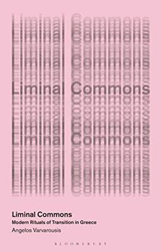 portada Liminal Commons: Modern Rituals of Transition in Greece (in Common) (en Inglés)