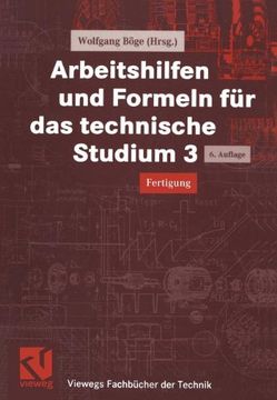 portada Arbeitshilfen Und Formeln Fur Das Technische Studium 3: Fertigung (Viewegs Fachbücher der Technik)