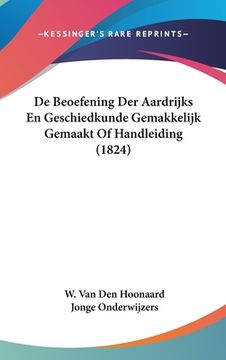 portada De Beoefening Der Aardrijks En Geschiedkunde Gemakkelijk Gemaakt Of Handleiding (1824)