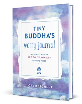 portada Tiny Buddha's Worry Journal: A Creative way to let go of Anxiety and Find Peace (en Inglés)