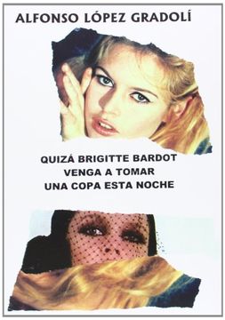portada Quizá Brigitte Bardot Venga a Tomar una Copa Esta Noche