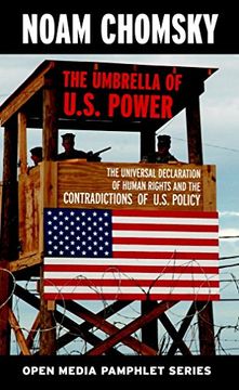 portada The Umbrella of U. S. Power: The Universal Declaration of Human Rights and the Contradictions of U. S. Policy (Open Media Series) 