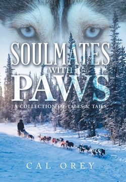 portada Soulmates with Paws: A Collection of Tales & Tails (en Inglés)