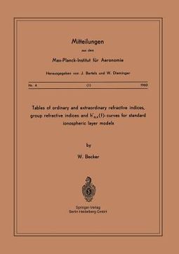 portada tables of ordinary and extraordinary refractive indices, group refractive indices and h ox (f)-curves for standard ionospheric layer models (en Inglés)