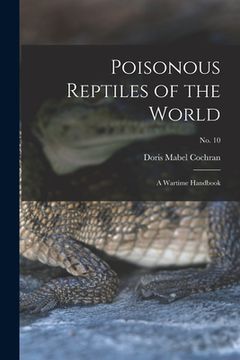 portada Poisonous Reptiles of the World: a Wartime Handbook; no. 10 (in English)