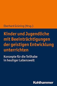 portada Kinder Und Jugendliche Mit Beeintrachtigungen Der Geistigen Entwicklung Unterrichten: Konzepte Fur Die Teilhabe in Heutiger Lebenswelt (en Alemán)