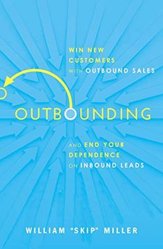 portada Outbounding: Win new Customers With Outbound Sales and end Your Dependence on Inbound Leads (in English)