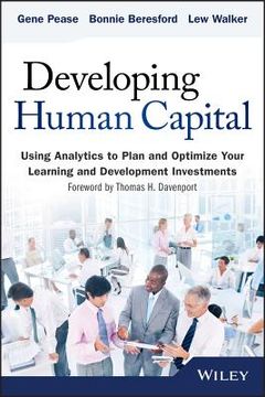 portada Developing Human Capital: Using Analytics To Plan And Optimize Your Learning And Development Investments (in English)