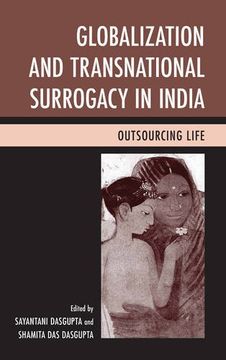 portada Globalization and Transnational Surrogacy in India: Outsourcing Life