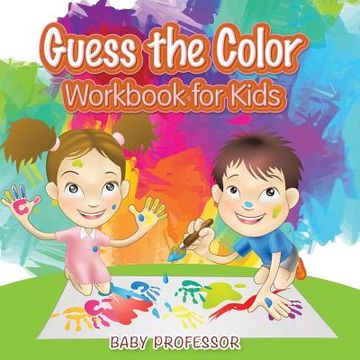 portada Guess the Color Workbook for Kids (en Inglés)