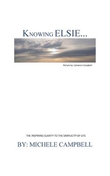 portada Knowing Elsie?: The Inspiring Clarity to the Simplicity of Life