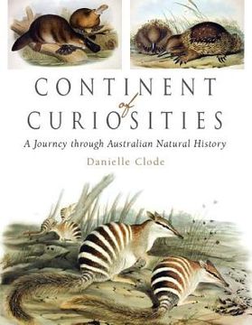 portada Continent of Curiosities Hardback: A Journey Through Australian Natural History (in English)
