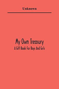 portada My own Treasury; A Gift Book for Boys and Girls (en Inglés)
