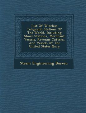 portada List Of Wireless Telegraph Stations Of The World, Including Shore Stations, Merchant Vessels, Revenue Cutters, And Vessels Of The United States Navy
