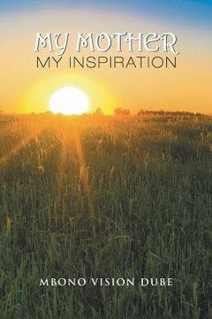 portada My Mother: My Inspiration (en Inglés)