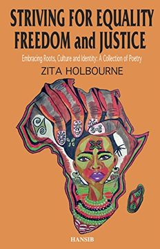 portada Striving For Equality, Freedom And Justice: Embracing Roots, Culture And Identity: A Collection Of Poetry: Embracing Roots, Culture and Identity : a Collection of Poetry
