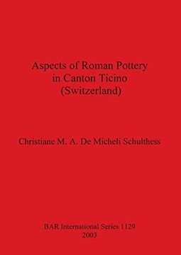portada Aspects of Roman Pottery in Canton Ticino (Switzerland) (1129) (British Archaeological Reports International Series) (en Inglés)