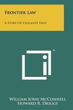 portada frontier law: a story of vigilante days (en Inglés)