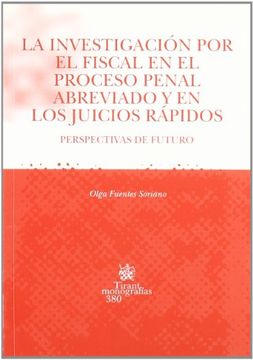 Investigacion Por El Fiscal En El Proceso Penal Abreviado Y En Los Juicios Rapidos, La