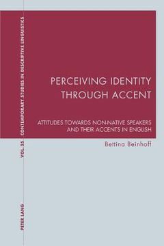 portada Perceiving Identity through Accent: Attitudes towards Non-Native Speakers and their Accents in English