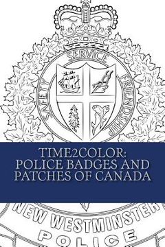 portada Time2Color: Police Badges and Patches of Canada: A Pocket PTSD Therapeutic Coloring Book for Law Enforcement (en Inglés)