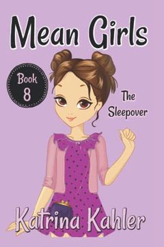 portada Mean Girls - Book 8: The Sleepover: Books for Girls Aged 9-12 (en Inglés)