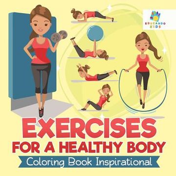 portada Exercises for a Healthy Body Coloring Book Inspirational (in English)