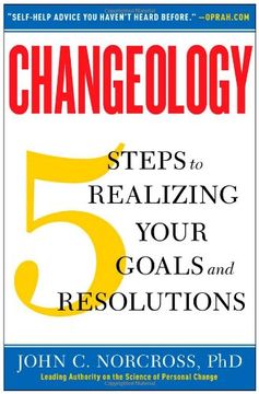 portada Changeology: 5 Steps to Realizing Your Goals and Resolutions (en Inglés)