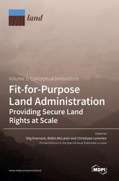 portada Fit-for-Purpose Land Administration- Providing Secure Land Rights at Scale. Volume 1: Conceptual Innovations