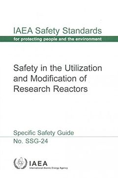 portada Safety in the Utilization and Modification of Research Reactors: IAEA Safety Standards Series Ssg-24 (en Inglés)