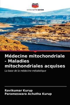 portada Médecine mitochondriale - Maladies mitochondriales acquises (in French)