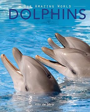 portada Dolphins: Amazing Pictures & fun Facts on Animals in Nature (in English)