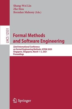 portada Formal Methods and Software Engineering: 22nd International Conference on Formal Engineering Methods, ICFEM 2020, Singapore, Singapore, March 1-3, 202 (en Inglés)
