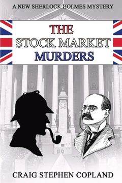 portada The Stock Market Murders: A New Sherlock Holmes Mystery (en Inglés)