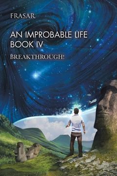 portada An Improbable Life Book Iv: Breakthrough! (en Inglés)