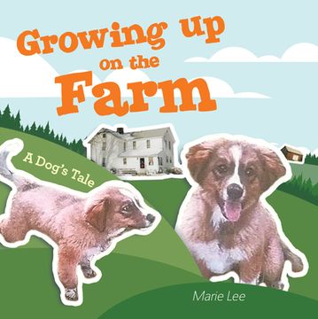 portada Growing up on the Farm: A Dog's Tale (en Inglés)