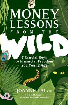 portada Money Lessons from the Wild: 7 Crucial Keys to Financial Freedom at a Young Age (in English)